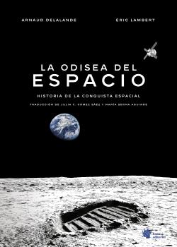 LA ODISEA DEL ESPACIO. HISTORIA DE LA CONQUISTA ESPACIAL