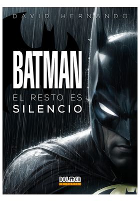 BATMAN: EL RESTO ES SILENCIO