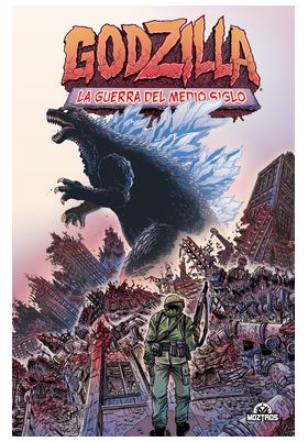 GODZILLA 01 : LA GUERRA DEL MEDIO SIGLO (RUSTICA)