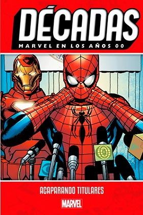 MARVEL EN LOS AÑOS 00. ACAPARANDO TITULARES (NUEVO PVP)