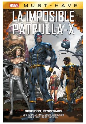 MARVEL MUST HAVE. LA IMPOSIBLE PATRULLA-X 11 DIVIDIDOS, RESISTIMOS