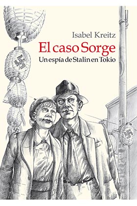 EL CASO SORGE. UN ESPIA DE STALIN EN TOKIO