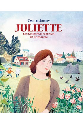 JULIETTE. LOS FANTASMAS REGRESAN EN PRIMAVERA