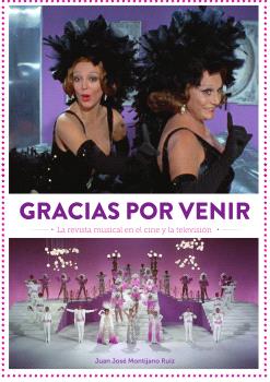 GRACIAS POR VENIR. LA REVISTA MUSICAL EN EL CINE Y LA TELEVISION