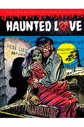 HAUNTED LOVE. BIBLIOTECA DE COMICS DE TERROR DE LOS AÑOS 50